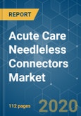 Acute Care Needleless Connectors Market - Growth, Trends, and Forecasts (2020 - 2025)- Product Image