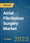 Atrial Fibrillation Surgery Market - Growth, Trends, COVID-19 Impact, and Forecasts (2022 - 2027) - Product Image