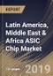 Latin America, Middle East & Africa ASIC Chip Market (2019-2025) - Product Thumbnail Image