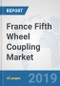 France Fifth Wheel Coupling Market: Prospects, Trends Analysis, Market Size and Forecasts up to 2025 - Product Thumbnail Image