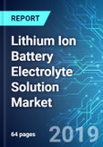 Lithium Ion Battery (LIB) Electrolyte Solution Market: Size, Trends & Forecasts (2019-2023)- Product Image