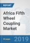 Africa Fifth Wheel Coupling Market: Prospects, Trends Analysis, Market Size and Forecasts up to 2025 - Product Thumbnail Image