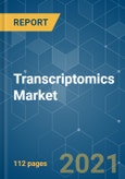 Transcriptomics Market - Growth, Trends, COVID-19 Impact, and Forecasts (2021 - 2026)- Product Image