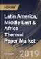 Latin America, Middle East & Africa Thermal Paper Market (2019-2025) - Product Thumbnail Image
