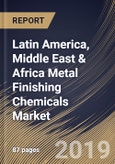 Latin America, Middle East & Africa Metal Finishing Chemicals Market (2019-2025)- Product Image