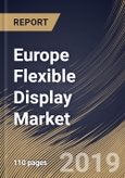 Europe Flexible Display Market (2019-2025)- Product Image