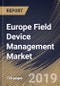 Europe Field Device Management Market (2019-2025) - Product Thumbnail Image