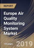 Europe Air Quality Monitoring System Market (2019-2025)- Product Image