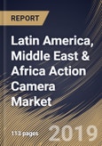 Latin America, Middle East & Africa Action Camera Market (2019-2025)- Product Image