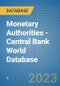 Monetary Authorities - Central Bank World Database - Product Image