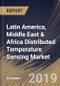 Latin America, Middle East & Africa Distributed Temperature Sensing Market (2019-2025) - Product Thumbnail Image