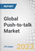 Global Push-to-talk Market by Offering (Hardware, Solutions, and Services), Network Type (LMR and Cellular), Vertical (Government & Public Safety, Aerospace & Defense, and Transportation & Logistics) and Region - Forecast to 2028- Product Image