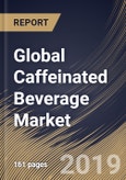 Global Caffeinated Beverage Market (2019-2025)- Product Image
