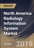 North America Radiology Information System Market (2019-2025)- Product Image