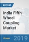India Fifth Wheel Coupling Market: Prospects, Trends Analysis, Market Size and Forecasts up to 2025 - Product Thumbnail Image