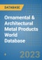 Ornamental & Architectural Metal Products World Database - Product Image