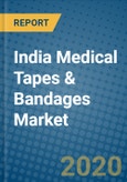 India Medical Tapes & Bandages Market 2019-2025- Product Image