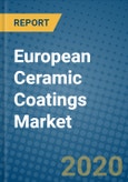 European Ceramic Coatings Market 2019-2025- Product Image