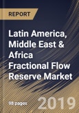 Latin America, Middle East & Africa Fractional Flow Reserve Market (2019-2025)- Product Image