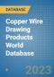 Copper Wire Drawing Products World Database - Product Image