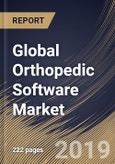 Global Orthopedic Software Market (2019-2025)- Product Image