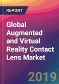 Global Augmented and Virtual Reality Contact Lens Market Size, Market Share, Application Analysis, Regional Outlook, Growth Trends, Key Players, Competitive Strategies and Forecasts, 2019 To 2027- Product Image