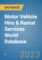 Motor Vehicle Hire & Rental Services World Database - Product Image