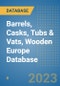 Barrels, Casks, Tubs & Vats, Wooden Europe Database - Product Image