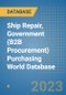 Ship Repair, Government (B2B Procurement) Purchasing World Database - Product Image