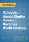 Scheduled Airport Shuttle Service Revenues World Database - Product Image