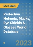 Protective Helmets, Masks, Eye Shields & Glasses World Database- Product Image