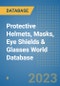 Protective Helmets, Masks, Eye Shields & Glasses World Database - Product Image