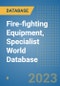 Fire-fighting Equipment, Specialist World Database - Product Image