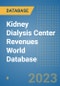 Kidney Dialysis Center Revenues World Database - Product Image