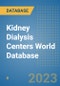 Kidney Dialysis Centers World Database - Product Image