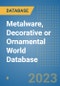 Metalware, Decorative or Ornamental World Database - Product Image