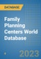 Family Planning Centers World Database - Product Image