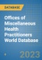 Offices of Miscellaneous Health Practitioners World Database - Product Image