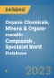 Organic Chemicals, Mineral & Organo-metallic Compounds , Specialist World Database - Product Image