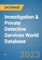 Investigation & Private Detective Services World Database - Product Image