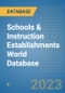 Schools & Instruction Establishments World Database - Product Image