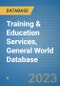 Training & Education Services, General World Database - Product Image