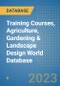Training Courses, Agriculture, Gardening & Landscape Design World Database - Product Image