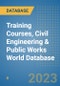 Training Courses, Civil Engineering & Public Works World Database - Product Image