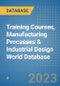 Training Courses, Manufacturing Processes & Industrial Design World Database - Product Image
