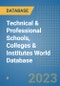 Technical & Professional Schools, Colleges & Institutes World Database - Product Image