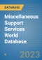 Miscellaneous Support Services World Database - Product Image