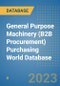 General Purpose Machinery (B2B Procurement) Purchasing World Database - Product Image