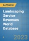 Landscaping Service Revenues World Database - Product Image