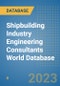 Shipbuilding Industry Engineering Consultants World Database - Product Image